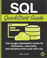Book cover for "SQL QuickStart Guide" by Walter Shields