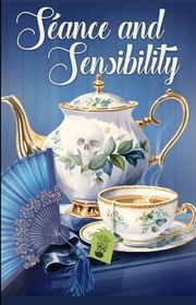 Book cover for "Séance and Sensibility" by Kirsten Weiss