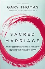 Book cover for "Sacred Marriage" by Gary Thomas