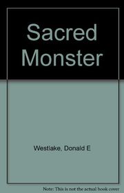 Book cover for "Sacred Monster" by Donald E Westlake