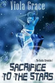 Book cover for "Sacrifice to the Stars" by Viola Grace