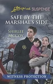 Book cover for "Safe by the Marshal's Side" by Shirlee McCoy