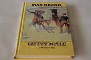 Book cover for "Safety McTee" by Max Brand