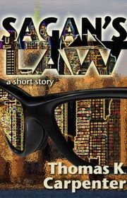 Book cover for "Sagan's Law" by Thomas K Carpenter