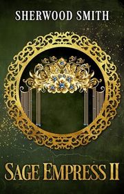 Book cover for "Sage Empress II" by Sherwood Smith