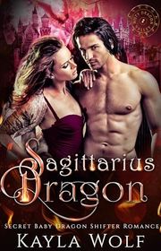 Book cover for "Sagittarius Dragon" by Kayla Wolf