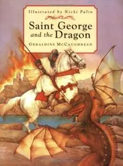 Book cover for "Saint George and the Dragon" by Geraldine McCaughrean