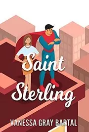 Book cover for "Saint Sterling" by Vanessa Gray Bartal