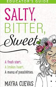 Book cover for "Salty, Bitter, Sweet Educator's Guide" by Mayra Cuevas