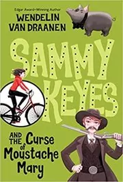 Sammy Keyes and the Curse of Moustache Mary