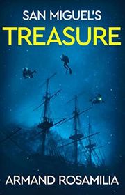 Book cover for "San Miguel’s Treasure" by Armand Rosamilia