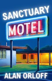 Book cover for "Sanctuary Motel" by Alan Orloff