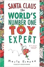 Book cover for "Santa Claus the World's Number One Toy Expert" by Marla Frazee