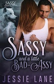 Book cover for "Sassy and a Little Bad-Assy: Sassy Ever After" by Jessie Lane
