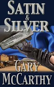 Book cover for "Satin and Silver" by Gary McCarthy