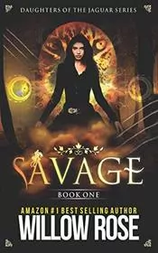 Book cover for "Savage" by Willow Rose