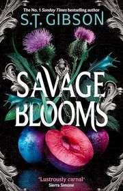 Book cover for "Savage Blooms" by ST Gibson