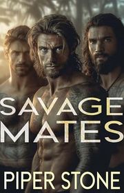 Book cover for "Savage Mates" by Piper Stone