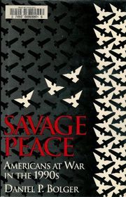 Book cover for "Savage Peace" by Daniel P. Bolger