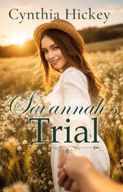 Book cover for "Savannah's Trial" by Cynthia Hickey