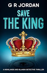 Book cover for "Save The King" by GR Jordan