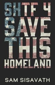 Book cover for "Save This Homeland" by Sam Sisavath