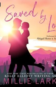 Book cover for "Saved by Love" by Kelly Elliot