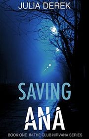 Book cover for "Saving Ana" by Julia Derek