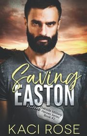 Book cover for "Saving Easton" by Kaci Rose