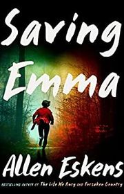 Book cover for "Saving Emma" by Allen Eskens