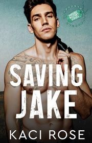 Book cover for "Saving Jake" by Kaci Rose
