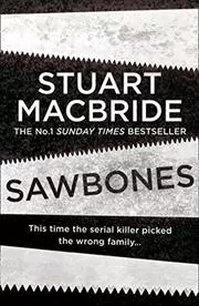 Book cover for "Sawbones" by Stuart MacBride