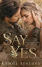 Book cover for "Say Yes" by Kandi Steiner