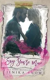 Book cover for "Say You're Mine" by Jenika Snow