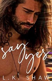 Book cover for "Say Yes" by LK Shaw