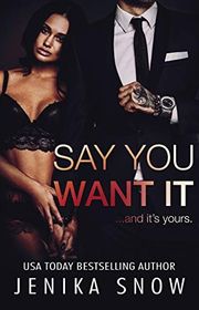 Book cover for "Say You Want It" by Jenika Snow