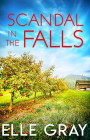 Book cover for "Scandal in the Falls" by Elle Gray