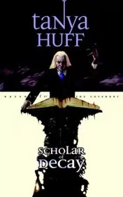 Book cover for "Scholar of Decay" by Tanya Huff