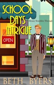 Book cover for "School Days Intrigue" by Beth Byers