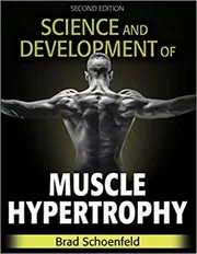 Book cover for "Science and Development of Muscle Hypertrophy" by Brad J. Schoenfeld