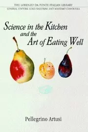 Book cover for "Science in the Kitchen and the Art of Eating Well" by Pellegrino Artusi