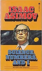Book cover for "Science, Numbers, And I" by Isaac Asimov
