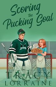 Book cover for "Scoring the Pucking Goal" by Tracy Lorraine