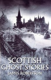 Book cover for "Scottish Ghost Stories"