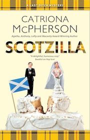 Book cover for "Scotzilla" by Catriona McPherson