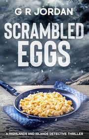 Book cover for "Scrambled Eggs" by GR Jordan