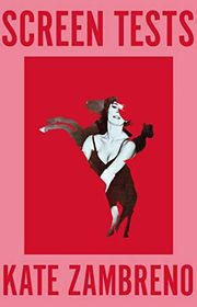 Book cover for "Screen Tests" by Kate Zambreno