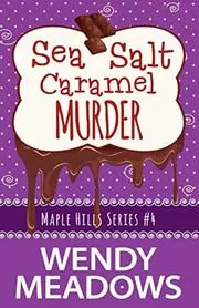 Book cover for "Sea Salt Caramel Murder" by Wendy Meadows