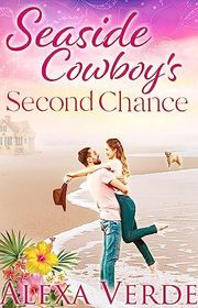 Book cover for "Seaside Cowboy's Second Chance" by Alexa Verde
