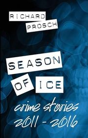 Book cover for "Season of Ice" by Richard Prosch